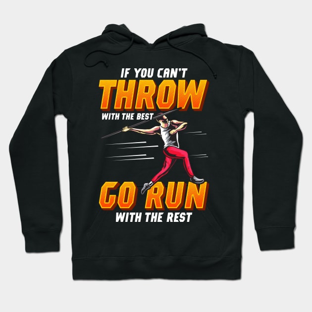 If You Can't Throw With The Best Run With The Rest Hoodie by theperfectpresents